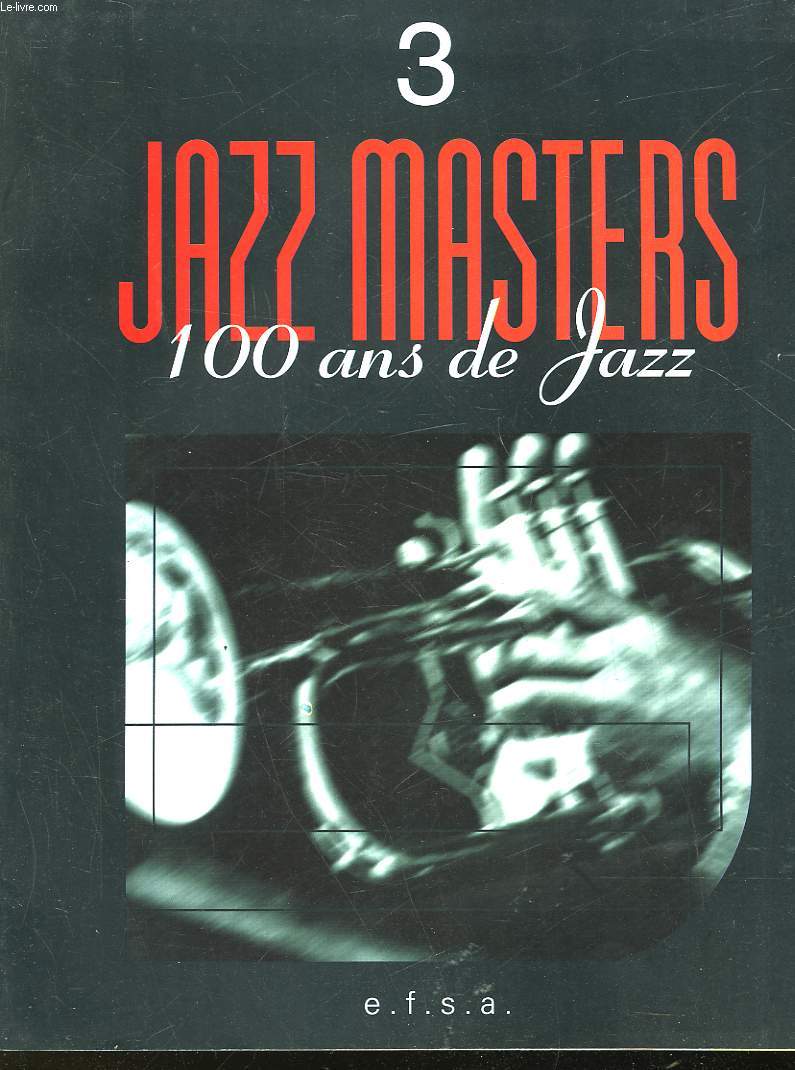 JAZZ MASTER - 100 ANS DE JAZZ - N3