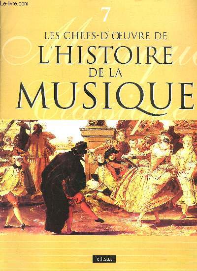 LES CHEFS-D'OEUVRE DE L'HISTOIRE DE LA MUSIQUE - N7