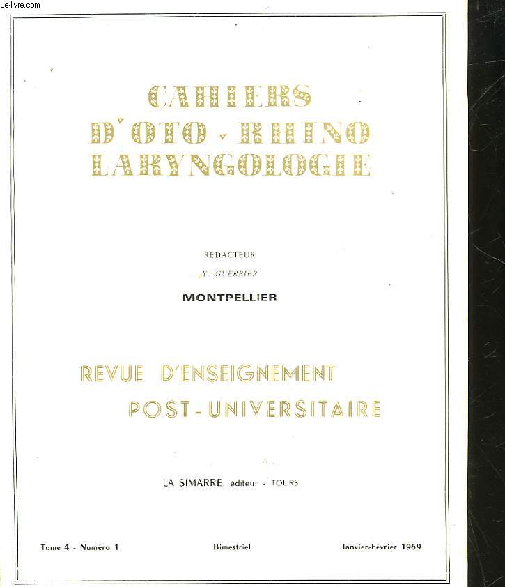 CAHIERS D'OTO-RHINO LARYNGOLOGIE - REVUE D'ENSEIGNEMT POST-UNIVERSITAIRE - TOME 4 - N1