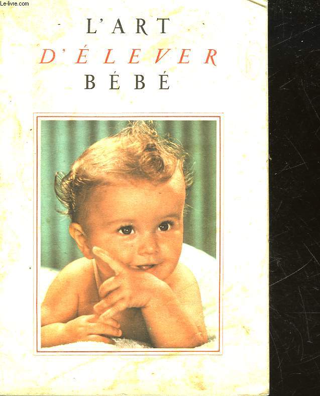 L'ART D'ELEVER BEBE