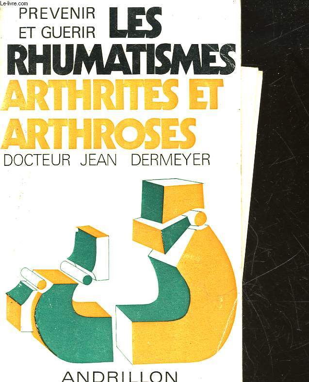 PREVENIR ET GUERIR LES RHUMATISMES ARTHRITES ET ARTHROSES