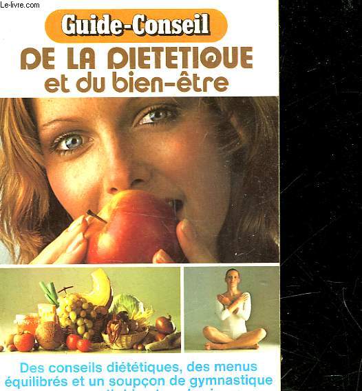 GUIDE-CONSEIL DE LA DIETETIQUE ET DU BIEN-ETRE