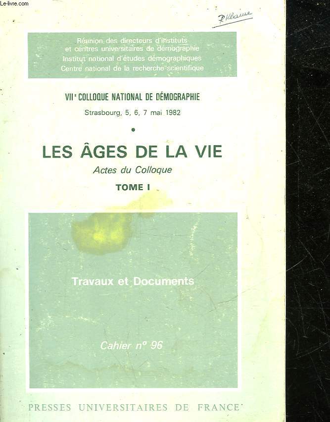 LES AGES DE LA VIE - ACTES DU COLLOQUE - TOME 1 - TRAVAUX ET DOCUMENTS - CAHIER N96