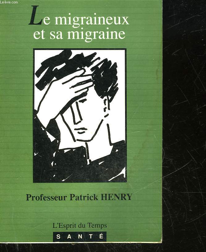 LE MIGRAINEUX ET SA MIGRAINE