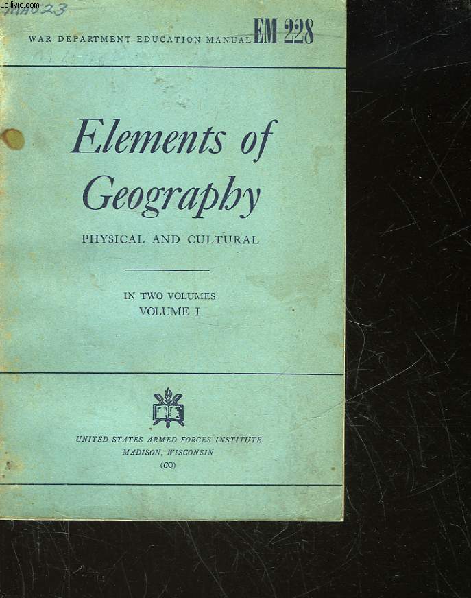 ELEMENTS OF GEOGRAPHY - PHYSICAL AND CULTURAL - VOLUME 1