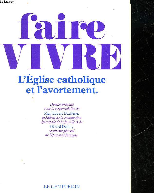 FAIRE VIVRE - L'EGLISE CATHOLIQUE ET L'AVORTEMENT