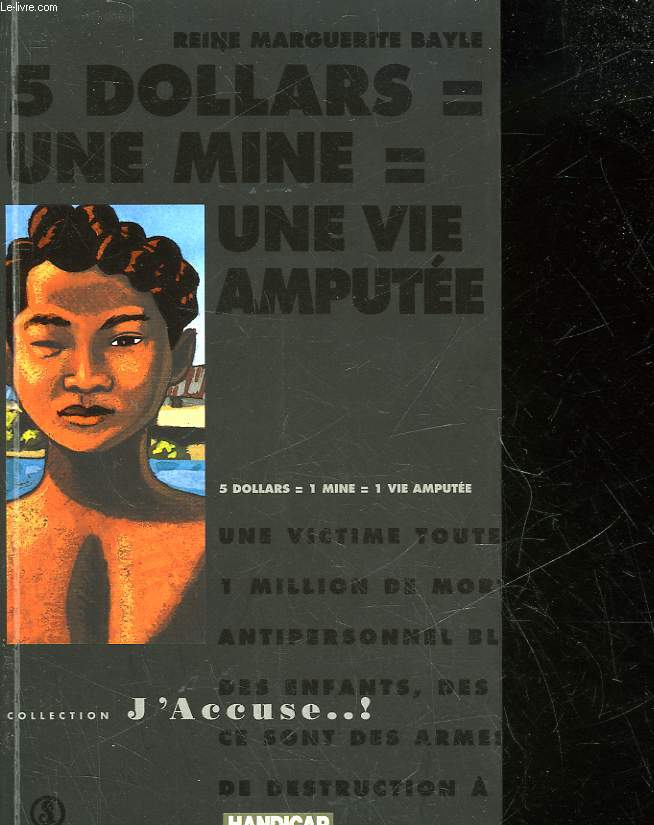 5 DOLLARS - UNE MINE - UNE VIE AMPUTEE