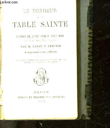 LE BONHEUR A LA TABLE SAINTE OU L'UNION DE L'AME FIDELE AVEC DIEU