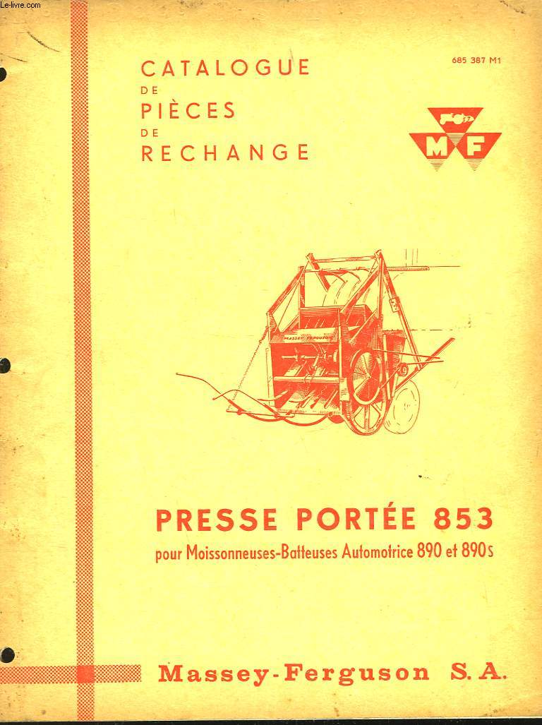 CATALOGUE DE PIECES DE RECHANGE - PRESSE PORTEE 853 POUR MOISSONNEUSES-BATTEUSES AUTOMOTRICES 890 ET 890S