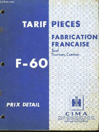 CATALOGUE TARIF PIECES FABRICATION FRANCAISE SAUF TRACTEURS, CAMIONS - F-60