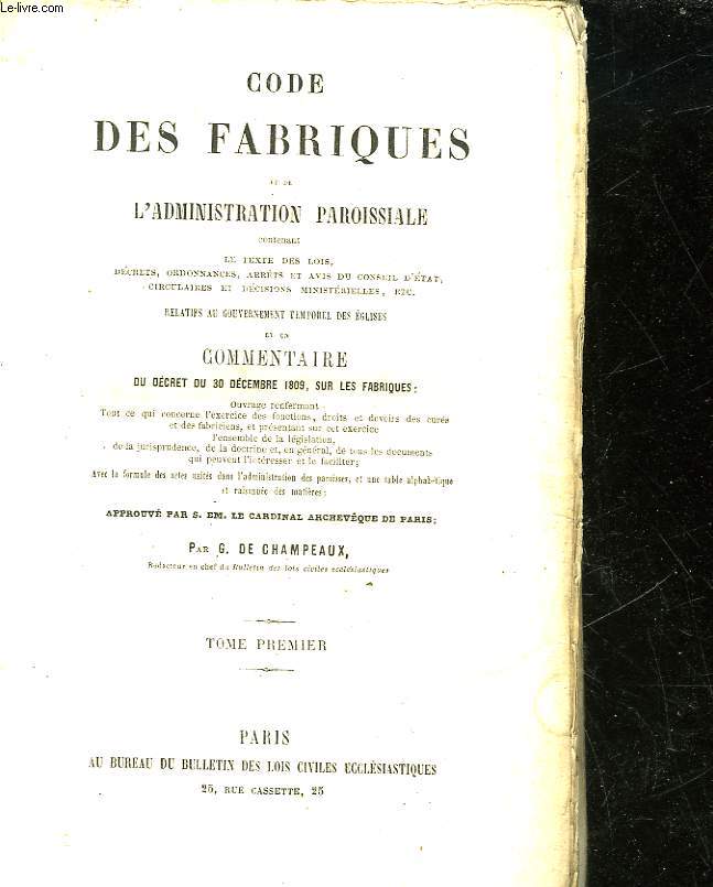 CODE DES FABRIQUES ET DE L'ADMINISTRATION PAROISSIALE - TOME PREMIER