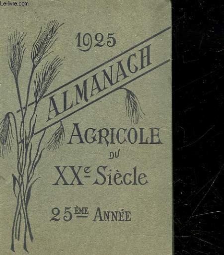 ALMANACH AGRICOLE DU 20 SIECLE - 25 ANNEE