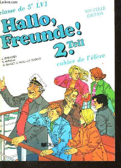 HALLO, FREUNDE! 2 TEIL - CLASSE DE 5 LANGUE VIVANTE 1 - CAHIER DE L'ELEVE