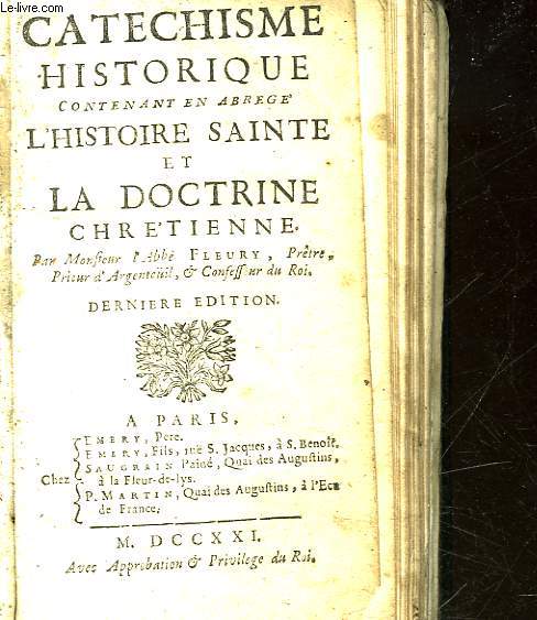 CATECHISME HISTORIQUE CONTENANT EN ABREGE L'HISTOIRE SAINTE ET LA DOCTRINE CHRETIENNE