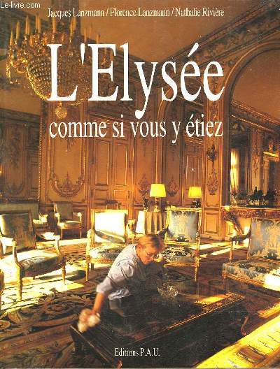 L'ELYSE COMME SI VOUS Y ETIEZ