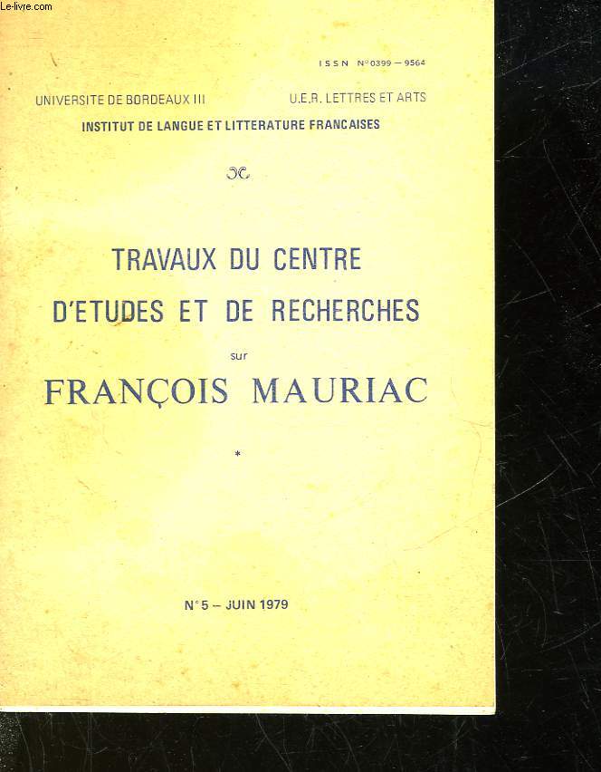 TRAVAUX DU CENTRE D'ETUDES ET DE RECHERCHES SUR FRANCOIS MAURIAC - N5