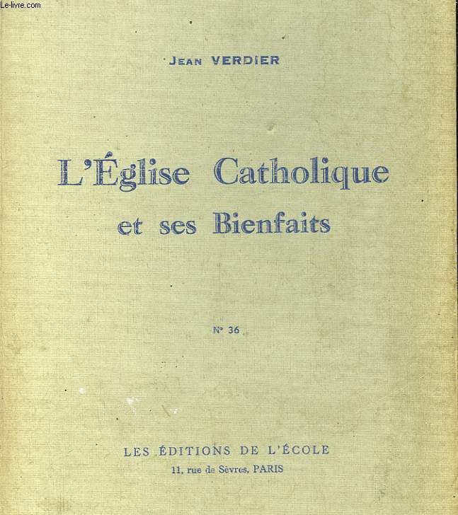 L'EGLISE CATHOLIQUE ET SES BIENFAITS