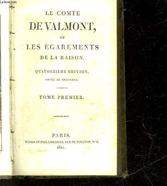 LE COMTE DE VALMONT OU LES EGAREMENTS DE LA RAISON - TOME 1