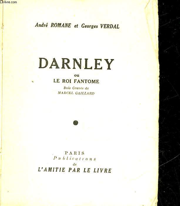 DARNLEY - OU LE ROI FANTOME