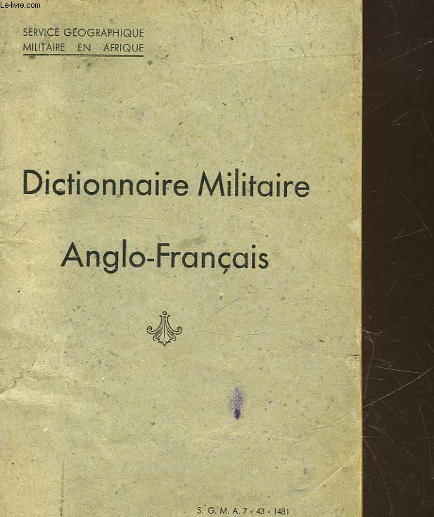 DICTIONNAIRE MILITAIRE ANGLO-FRANCAIS