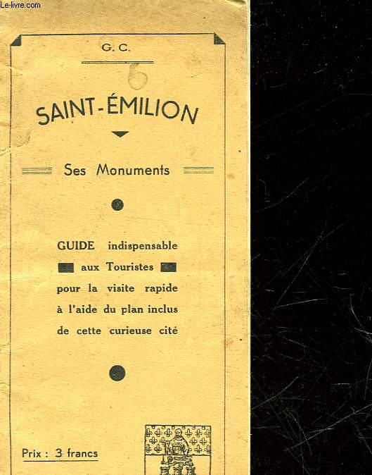 SAINT EMILION - SES MONUMENTS - GUIDE