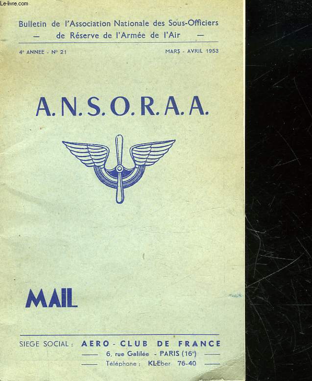 BULLETIN DE L'ASSOCIATION NATIONALE DES SOUS-OFFICIERS DE RESERVE DE L'ARMEE DE L'AIR - A.N.S.O.R.A.A. - 4 ANNEE - N21