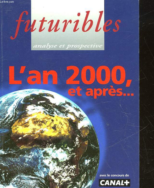 FUTURIBLES - ANALYSE ET PROSPECTIVE - L'AN 2000 ET APRES...