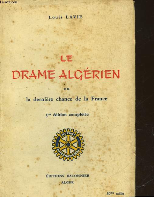 LE DRAME ALGERIEN OU LA DERNIERE CHANCE DE LA FRANCE