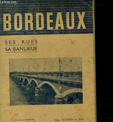 BORDEAUX SES RUES - SA BANLIEUE