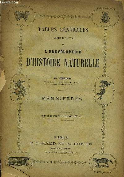 TABLES GENERALES ALPHABETIQUES DE L'ENCYCLOPEDIE D'HISTOIRE NATURELLE - MAMMIFERES