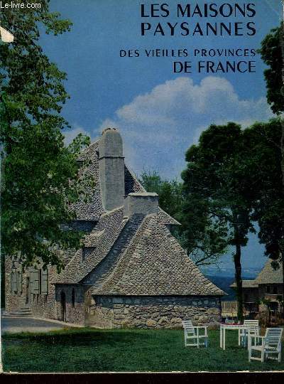 LES MAISONS PAYSANNES DES VIEILLES PROVINCES DE FRANCE