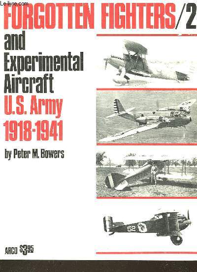 FORGOTTEN FIGHTERS / 2 AND EXPERIMENTAL AIRCRAFT U.S. ARMY 1918-1941