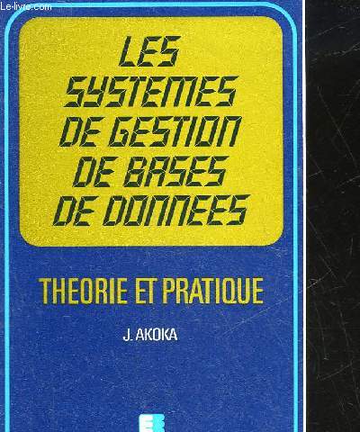 LES SYSTEMES DE GESTION DE BADES DE DONNEES - THEORIE ET PRATIQUE