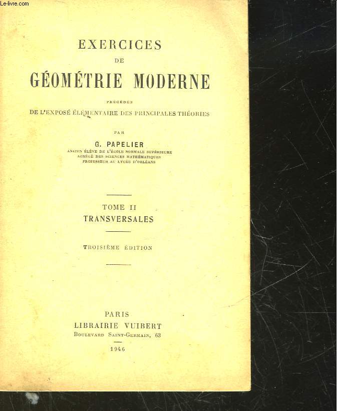 EXERCICES DE GEOMETRIE MODERNE PRECEDES DE L'EXPOSE ELEMENTAIRE DES PRINCIPALES THEORIES - TOME 2 - TRANSVERSALES