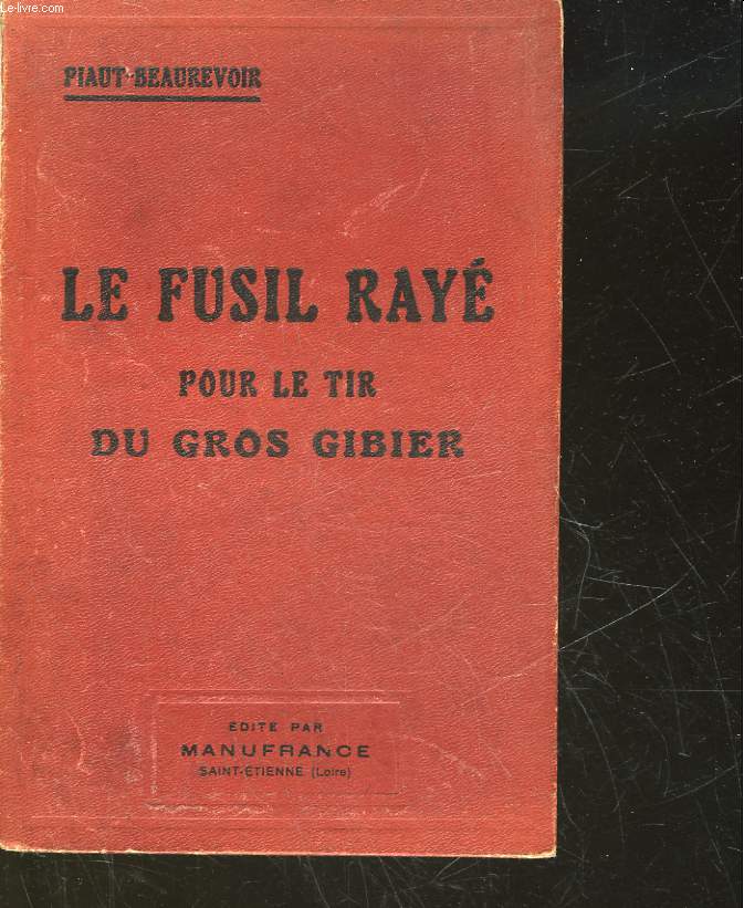 LE FUSIL RAYE POUR LE TIR DU GROS GIBIER