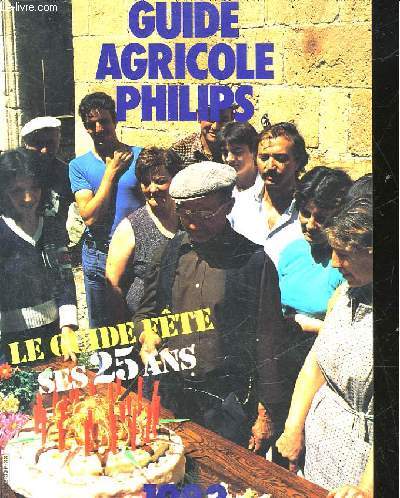 GUIDE AGRICOLE PHILIPS - TOME 25