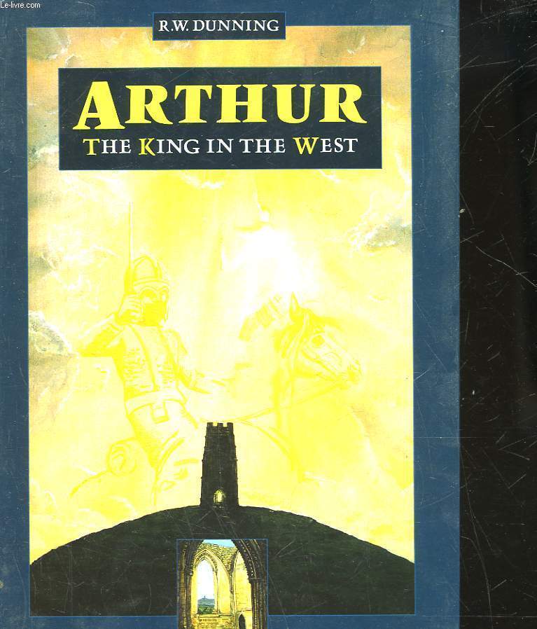 ARTHUR THE KING IN THE WEST