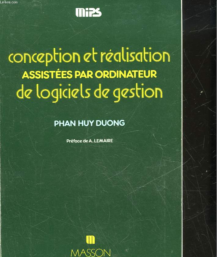 CONCEPTION ET REALISATION ASSISTEES PAR ORDINATEUR DE LOGICIELS DE GESTION