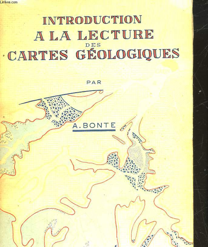 INTRODUCTION A LA LECTURE DES CARTES GEOLOGIQUES