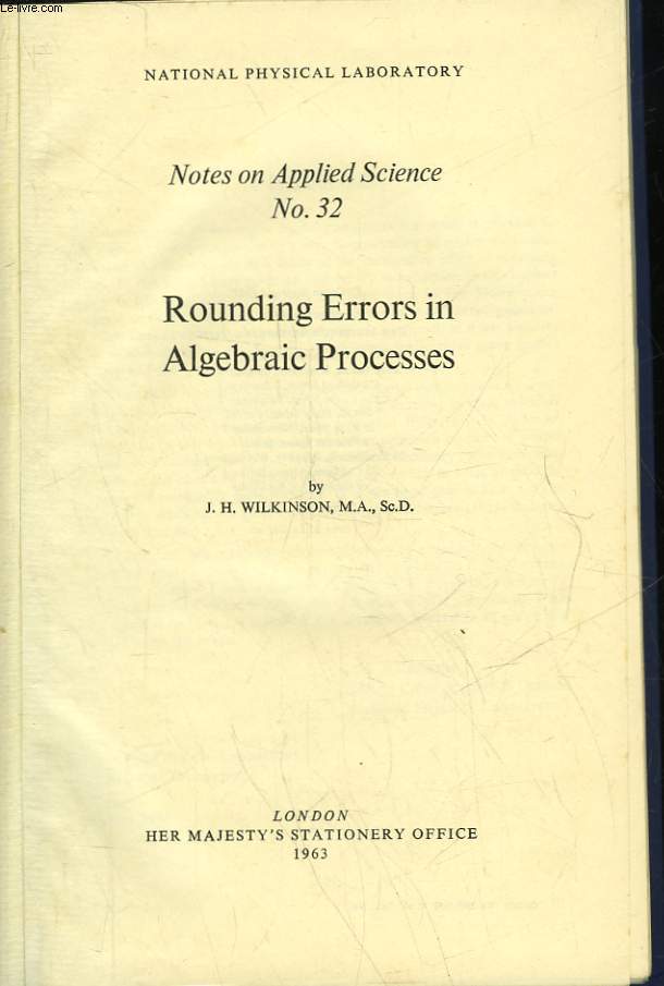 NOTES ON APPLIED SCIENCE N32 - ROUNDING ERRORS IN ALGEBRAIC PROCESSES