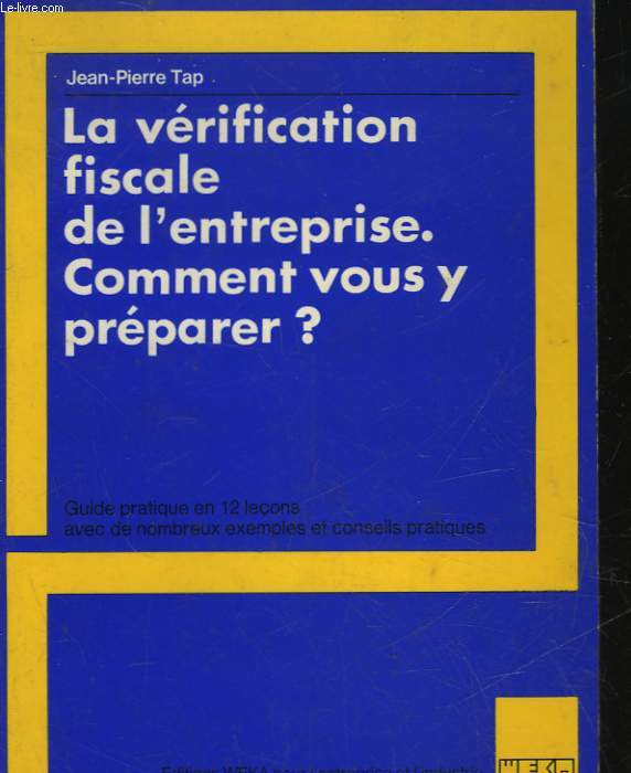 LA VERIFICATION FISCALE DE L'ENTREPRISE - COMMETN VOUS Y PREPARER?