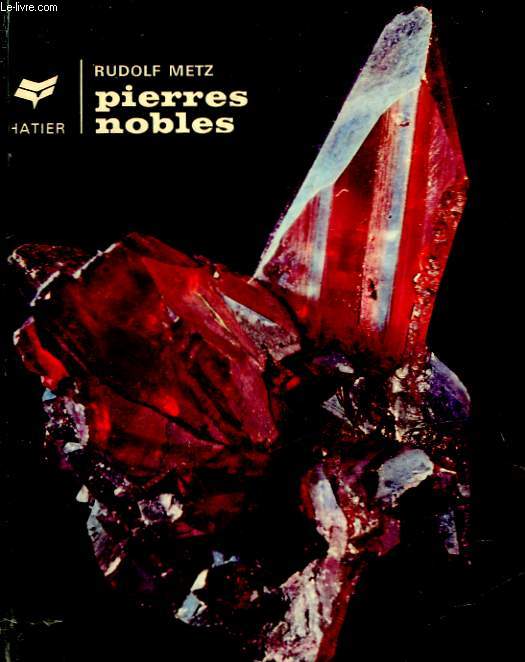 PIERRES NOBLES - SPLENDEUR ET ENCHANTEMENTS DES MINERAUX ET DES CRISTAUX