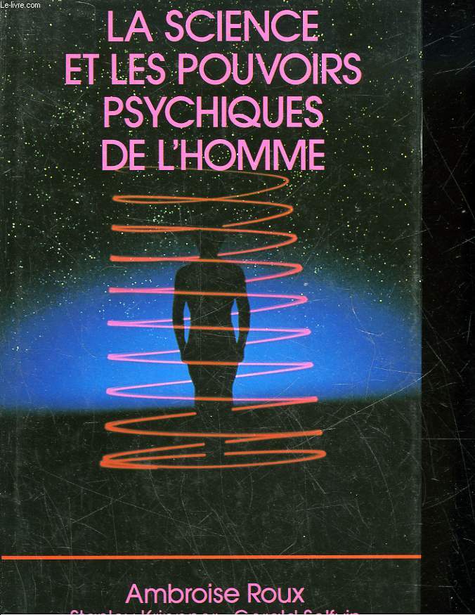 LA SCIENCE ET LES POUVOIRS PSYCHIQUES DE L'HOMME