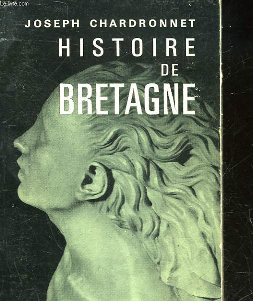 HISTOIRE DE BRETAGNE - NAISSANCE ET VIE D'UNE NATION
