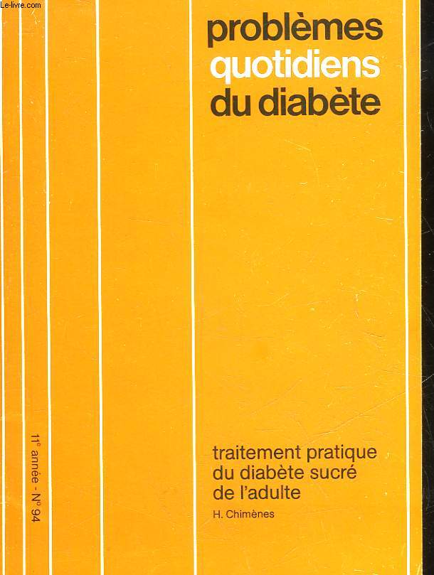 PROBLEMES QUOTIDIENS DU DIABETE - TRAITEMENT PRATIQUE DU DIABETE SUCRE DE L'ADULTE - 11 ANNEE - N94