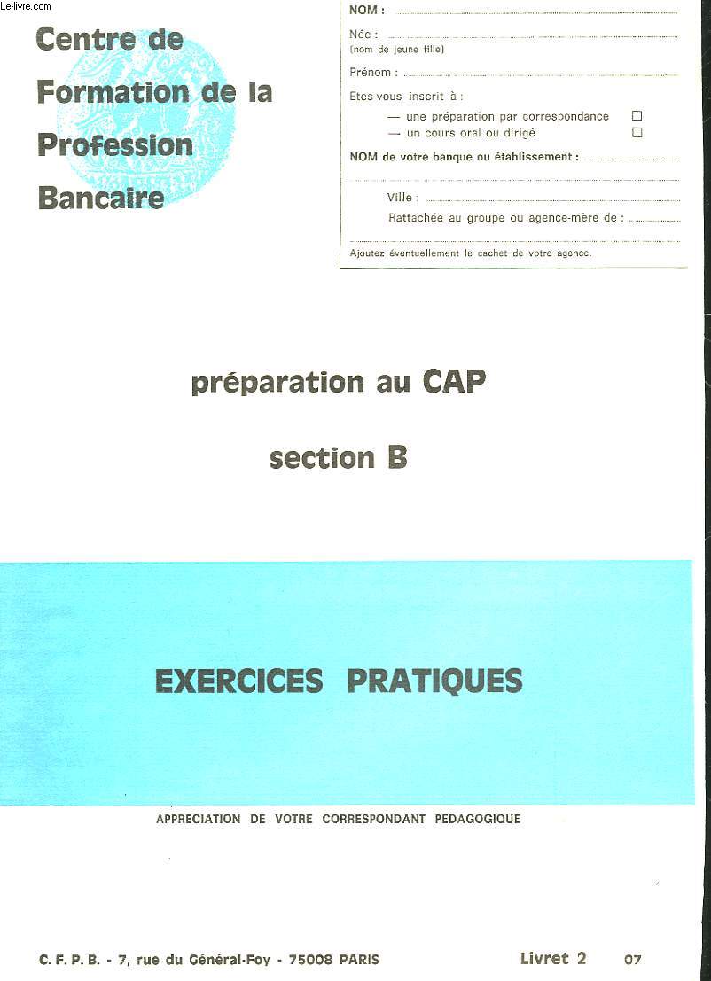PREPARATION AU CAP - SECTION B - EXERCICES PRATIQUES - LIVRET 2