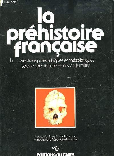 LA PREHISTOIRE FRANCAISE - TOME 1 - LES CIVILISATIONS PALEOLITHIQUES ET MESOLITHIQUES DE LA FRANCE