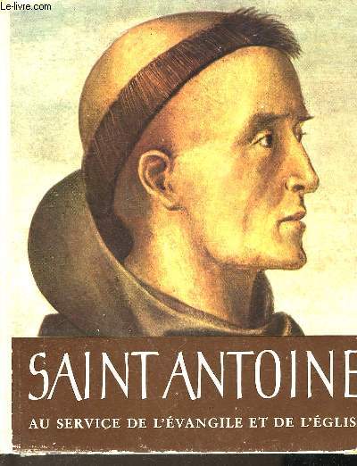 SAINT ANTOINE DE PADOUE AU SERVICE DE L'EVANGILE ET DE L'EGLISE