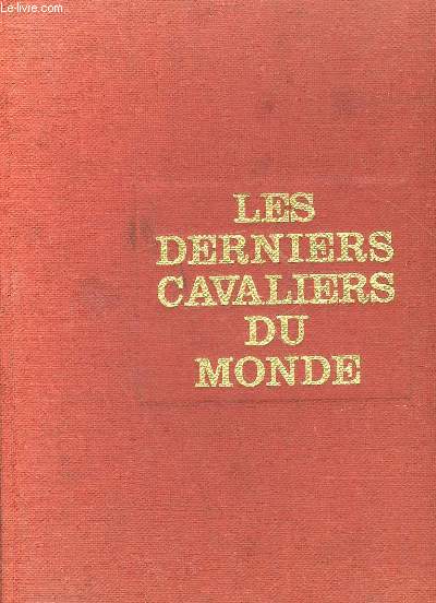 LES DERNIERS CAVALIERS DU MONDE