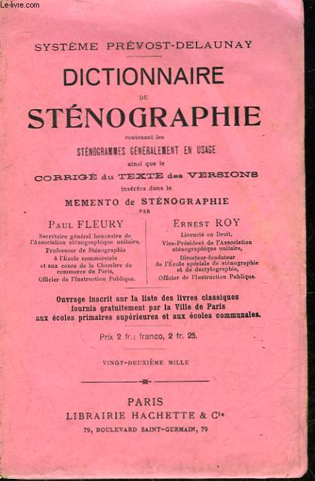 DICTIONNAIRE DE STENOGRAPHIE CONTENANT LES STENOGRAMMES GENERALEMENT EN USAGE AINSI QUE LE CORRIGE DU TEXTE DES VERSIONS INSEREES DANS LE MEMENTO DE STENOGRAPHIE